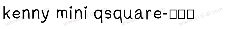 kenny mini qsquare字体转换